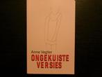 Ongekuiste versies  -Verhalen- Anne Vegter, Boeken, Ophalen of Verzenden, België