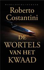 Te Koop Boek DE WORTELS VAN HET KWAAD Roberto Costantini, Gelezen, Europa overig, Ophalen of Verzenden, Roberto Costantini
