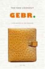 Boek: GEBR - Ted van Lieshout, Fictie, Ted van Lieshout, Ophalen of Verzenden, Zo goed als nieuw