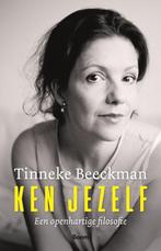 Te Koop Boek KEN JEZELF Tinneke Beeckman, Ophalen of Verzenden, Zo goed als nieuw, Praktische filosofie, Tinneke Beeckman