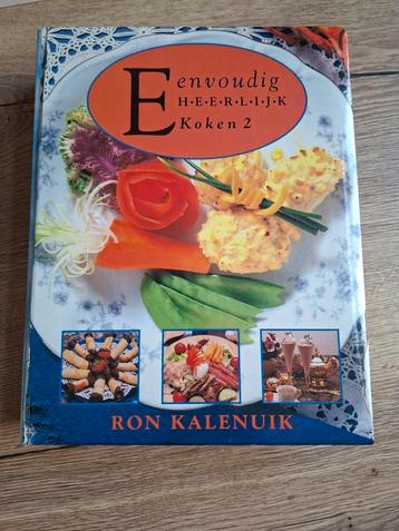 Kookboek : eenvoudig heerlijk koken 2 / ron kalenuik beschikbaar voor biedingen