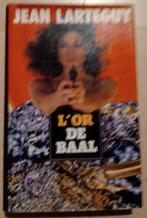 L'or de Baal - Jean Larteguy, Ophalen of Verzenden