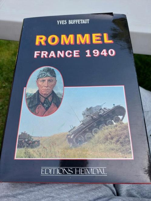 ROMMEL FRANCE 1940. par Yves Buffetaut. Édition HEIMDAL, Livres, Guerre & Militaire, Comme neuf, Armée de terre, Deuxième Guerre mondiale