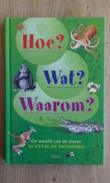 Hoe? Wat? Waarom? Wereld van de Dieren in Vraag en Antwoord