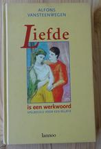 LIEFDE IS EEN WERKWOORD -  Alfons VANSTEENWEGEN, Ophalen of Verzenden, Zo goed als nieuw, Alfons Vansteenwegen