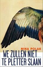 Te Koop Boek WE ZULLEN NIET TE PLETTER SLAAN Nina Polak, Gelezen, Ophalen of Verzenden, Nederland, Nina Polak
