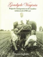 Goudgele Virginia : Belgische immigranten Canada,Tabakstreek, 20e eeuw of later, Ophalen of Verzenden, Zo goed als nieuw, Martina De Ridder
