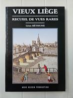 Oud Luik: Een verzameling zeldzame uitzichten, Léon Béthune, Ophalen of Verzenden, Zo goed als nieuw