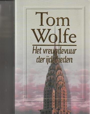 Het vreugdevuur der ijdelheden Tom Wolfe, Enlèvement ou Envoi, Comme neuf, Pays-Bas, Tom Wolfe