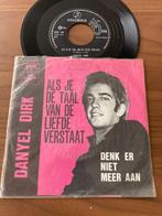 Danyel Dirk - Als je de taal van de liefde verstaat, Cd's en Dvd's, Ophalen of Verzenden, 7 inch, Nederlandstalig, Single
