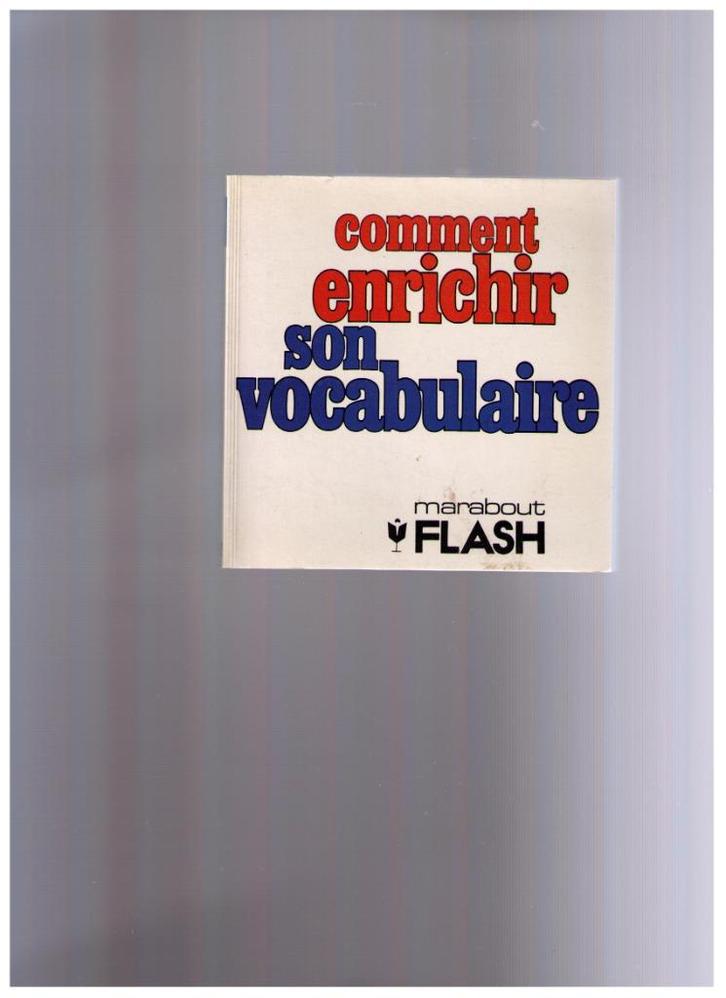 Comment enrichir son vocabulaire - Marabout Flash 462 -1983, Boeken, Studieboeken en Cursussen, Zo goed als nieuw, Ophalen of Verzenden