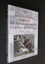 Livre LES MATERIELS RADIO DE LA WEHRMACHT- GERMAN RADIO SETS, Comme neuf, Enlèvement ou Envoi