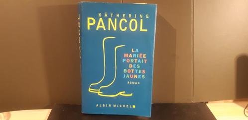 Katherine Pancol  La Mariée portait des Bottes jaunes, Livres, Romans, Utilisé, Enlèvement