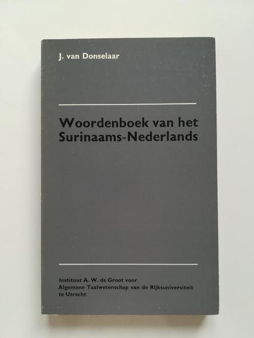Woordenboek van het Surinaams-Nederlands (J. van Donselaar), Livres, Dictionnaires, Utilisé, Autres langues, Autres éditeurs, Enlèvement ou Envoi