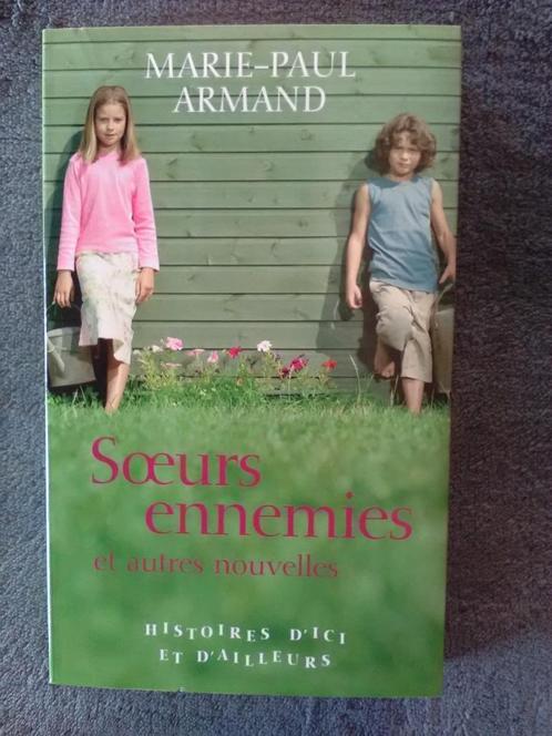 "Sœurs ennemies et autres nouvelles" Marie-Paul Armand 2004, Livres, Littérature, Neuf, Europe autre, Enlèvement ou Envoi