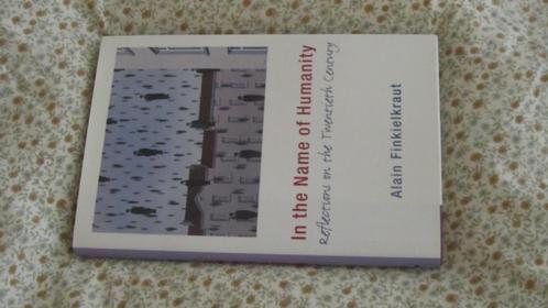 In the name of humanity Alain Finkielkraut, Boeken, Filosofie, Nieuw, Ophalen of Verzenden