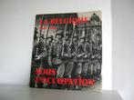 boek WOII La Begique sous l'occupation fotoboek, Boeken, Oorlog en Militair, Ophalen of Verzenden, Tweede Wereldoorlog