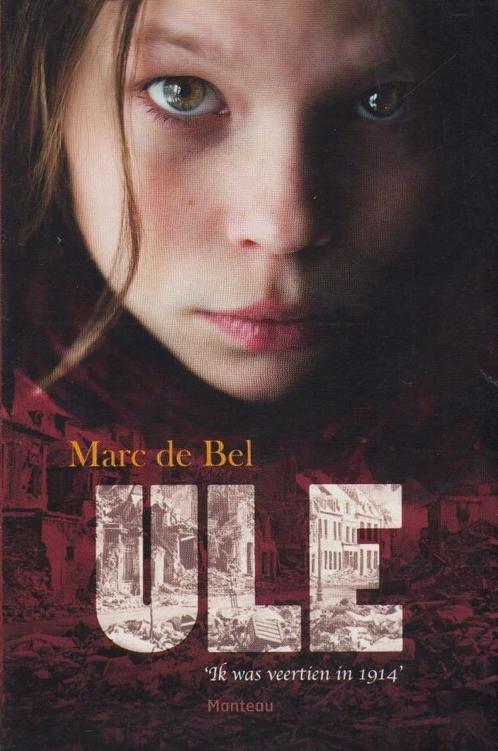 Ule. Ik was veertien in 1914 - Marc De Bel - gesigneerd, Boeken, Kinderboeken | Jeugd | 13 jaar en ouder, Zo goed als nieuw, Fictie