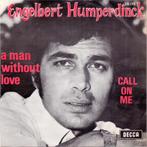 Engelbert Humperdinck – A Man Without Love, Pop, Ophalen of Verzenden, 7 inch, Zo goed als nieuw