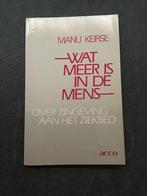 Manu Keirse - Wat meer is in de mens, Boeken, Ophalen of Verzenden, Gelezen, Keirse