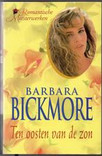 Ten Oosten van de zon - Barbara Bickmore, Livres, Romans historiques, Utilisé, Enlèvement ou Envoi, Barbara Bickmore
