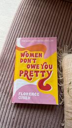 Women don’t owe you pretty Florence Given boek, Boeken, Advies, Hulp en Training, Ophalen, Zo goed als nieuw