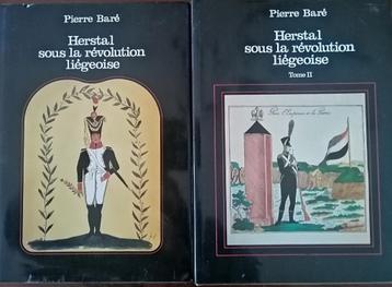 Pierre Baré - Herstal sous la révolution liégeoise — 2 tomes