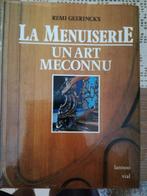 La menuiserie. Un art méconnu, Livres, Autres sujets/thèmes, Utilisé, Enlèvement ou Envoi, Collectif