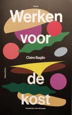 Te Koop Boek WERKEN VOOR DE KOST Claire Baglin, Europa overig, Claire Baglin, Ophalen of Verzenden, Zo goed als nieuw