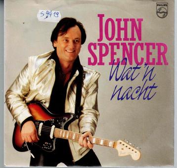 Vinyl, 7"   -   John Spencer – Wat 'n Nacht beschikbaar voor biedingen