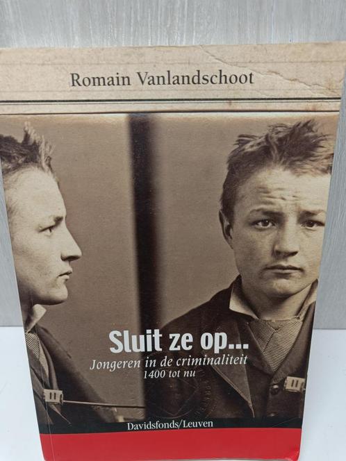 Sluit ze op jongeren in de criminaliteit 1400 tot nu Vanland, Boeken, Geschiedenis | Nationaal, Gelezen, Ophalen of Verzenden