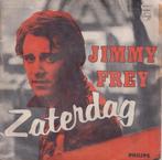 Jimmy Frey – Zaterdag / De zevende hemel – Single, Cd's en Dvd's, Nederlandstalig, Gebruikt, Ophalen of Verzenden, 7 inch