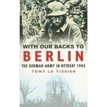 Le Tissier: With our backs to Berlin (1945)