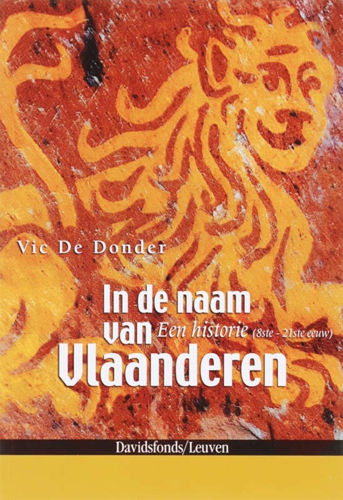 2x Vic De Donder - In de naam van Vlaanderen (2007), Boeken, Geschiedenis | Nationaal, Nieuw, 14e eeuw of eerder, Verzenden