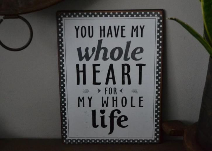 Tekstbord /Wandbord - You have my whole heart..., Huis en Inrichting, Woonaccessoires | Tekstborden en Spreuken, Nieuw, Ophalen of Verzenden