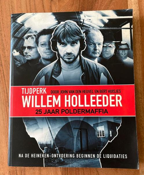 Tijdperk Willem Holleeder  - 25jaar Poldermaffia  - boek, Boeken, Politiek en Maatschappij, Zo goed als nieuw, Ophalen of Verzenden