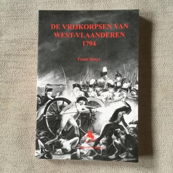 De vrijkorpsen van West-Vlaanderen 1794 - F. Denys beschikbaar voor biedingen