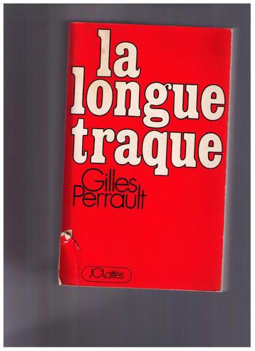 La longue traque - Gilles Perrault - JCLattès 1975