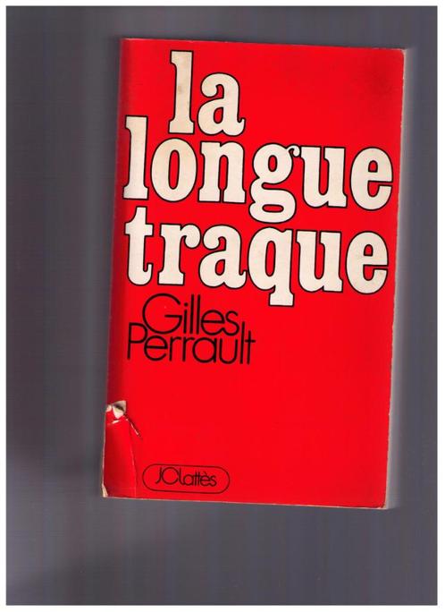 La longue traque - Gilles Perrault - JCLattès 1975, Livres, Romans historiques, Utilisé, Envoi