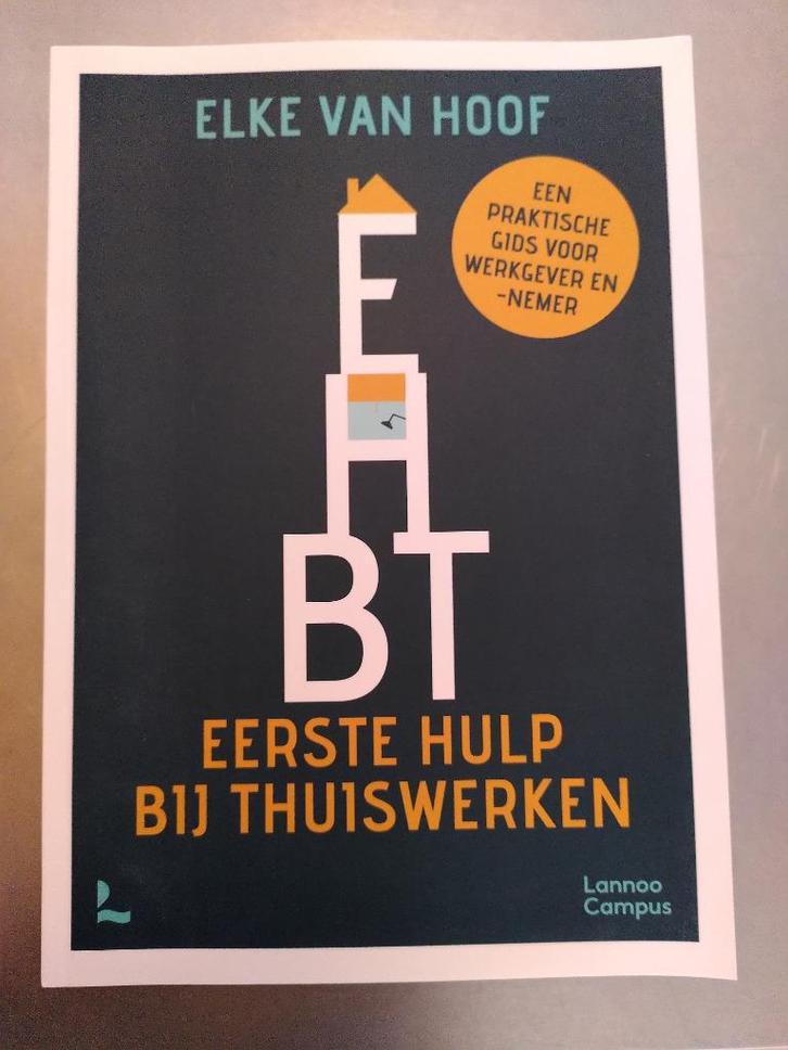 Eerste hulp bij thuiswerken - Elke Van Hoof, Boeken, Advies, Hulp en Training, Zo goed als nieuw, Ophalen of Verzenden