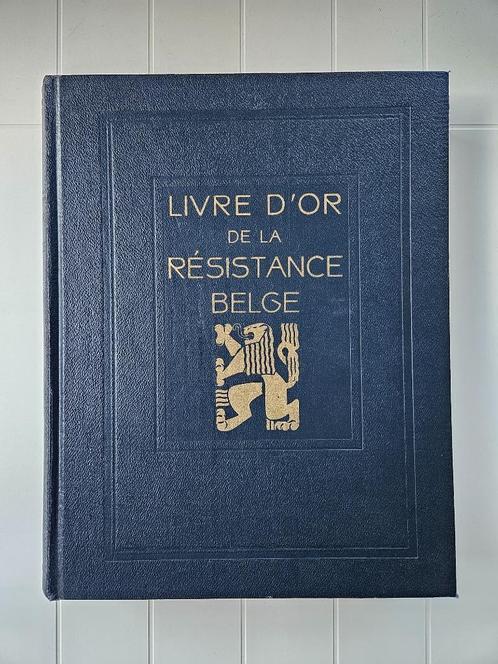 Livre d'Or de la Résistance Belge, Livres, Guerre & Militaire, Utilisé, Deuxième Guerre mondiale, Enlèvement ou Envoi