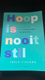 Joris Tielens - Hoop is nooit stil, Boeken, Politiek en Maatschappij, Ophalen of Verzenden, Zo goed als nieuw, Joris Tielens