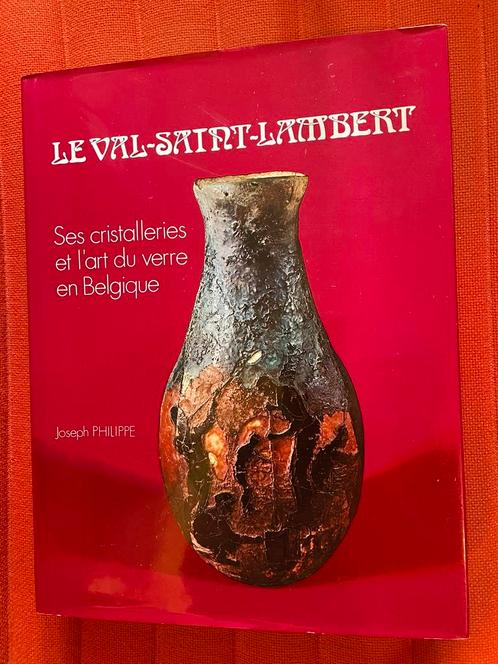Val Saint Lambert livre Joseph Philippe 382p, Antiquités & Art, Antiquités | Verre & Cristal