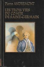 Les trois vies du comte de Saint-Germain Pierre Andremont, Comme neuf, Pierre Andremont, Âme ou Mortalité, Récit ou Roman