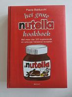 TWEEDE DRUK : Het grote Nutella-kookboek, Livres, Livres de cuisine, Comme neuf, Paola Balducchi, Enlèvement ou Envoi
