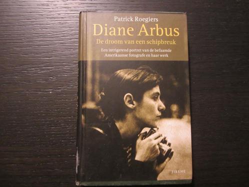 Diane Arbus -De droom van een schipbreuk-  Patrick Roegiers, Livres, Biographies, Enlèvement ou Envoi