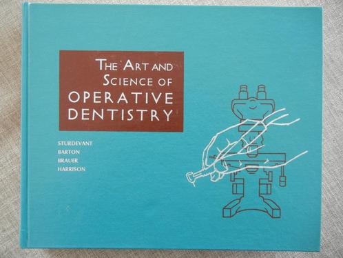 The art and science of operative dentistry, Livres, Science, Comme neuf, Autres sciences, Enlèvement ou Envoi