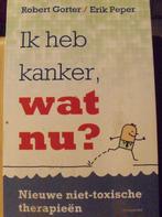 Ik heb kanker, wat nu? Robert Gorter, Verzenden, Zo goed als nieuw