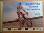 Wieleraffiche supportersclub Guillaume Van Keirsbulck, Ophalen of Verzenden