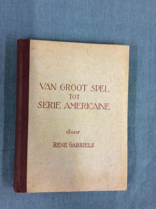 Van Groot spel tot serie Americaine René Gabriels, Livres, Livres de sport, Utilisé, Sport de ballon, Enlèvement